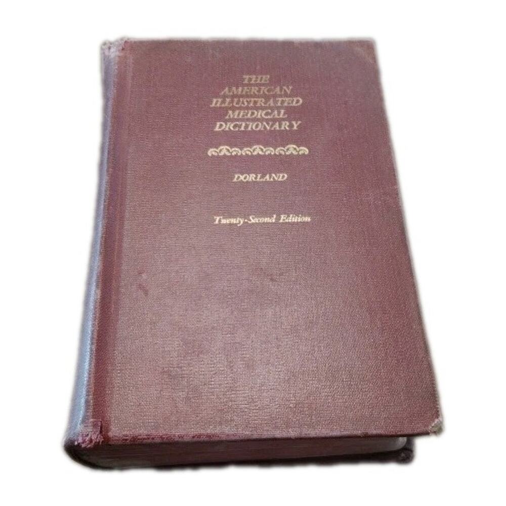 The American Illustrated Medical Dictionary, 22nd edition 1951 720 Illustrations